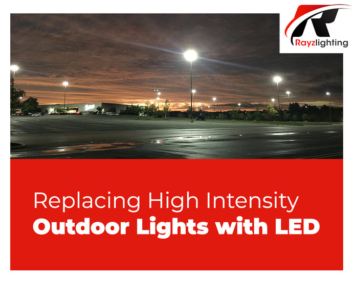 Replacing High Intensity Outdoor Lights with LED