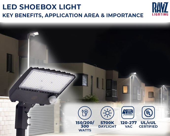 LED Shoebox Light - Key Benefits, Application Area & Importance Explained!