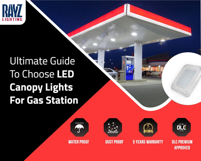 The Ultimate Guide to Choose Best LED Canopy Lights for Gas Station!