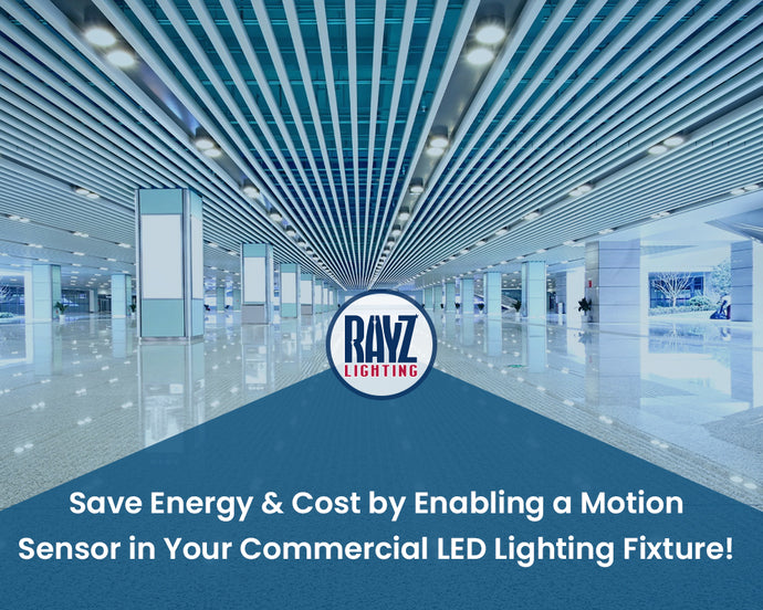 Save Energy & Cost by Enabling a Motion Sensor in Your Commercial LED Lighting Fixture!